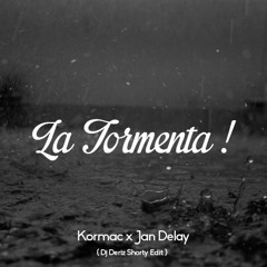 Kormac vs Jan Delay - La Tormenta !  ( Dj Deriz Shorty Edit )