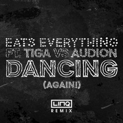 Eats Everything ft Tiga vs Audion - Dancing (LINQ Remix) [FREE DL]