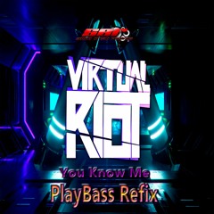 [SBRFREE] Virtual Riot - You Know Me  (Playbass Refix)FREE DOWNLOAD