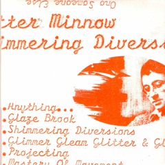 Bitter Minnow : Shimmering Diversions - Track 4 Glimmer Gleam Glitter And Glow