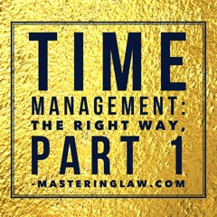 Time Management: The Right Way, Part 1