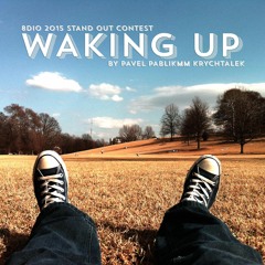 8Dio 2015 Stand Out Contest Submission: “Waking Up” by Pavel Krychtalek