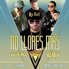 Valentino Ft J Alvarez, Nicky Jam & Ñejo - No Llores Más (Dj Pier & Max Corsio Mambo Remix)