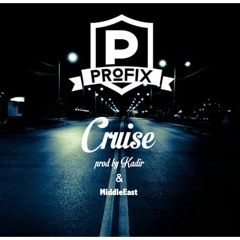 Profix - Cruise (prod. By Kadir & MiddleEast)
