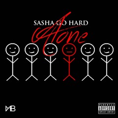 Sasha Go Hard-Alone