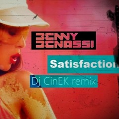 Benny Benassi - Satisfaction (Dj CinEK Remix)