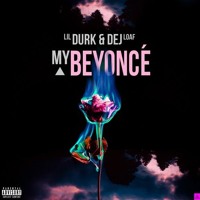 Lil Durk - My Beyonce (Ft. Dej Loaf)