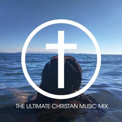 The Ultimate Christian Music Mix 4!
