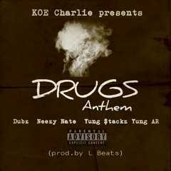 Lil Charlie - Drugs ft. Dubz Neezy Nate Yung $tackz & Yung AR [ Prod. by L Beats]