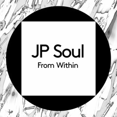 JP Soul - From Within EP (Roam Recordings)