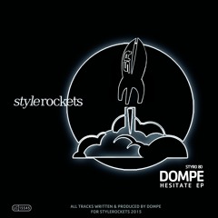 Dompe - Hesitate ep (Style Rockets 80)_snippets_OUT NOW