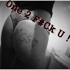 M.G.S - One 2 F#Ck U ! (Preview)