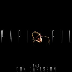 Papi Pul ft. Don Carlsson