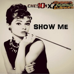 Show Me (Ches10n feat. Soopa Mooni Downz)