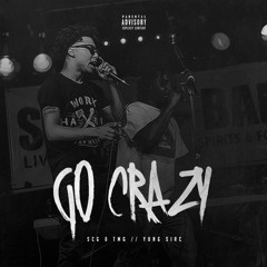 Yung Sirc - Go Crazy (Prod. By Bandit Luce)