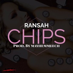 Ransah - Chips Produced By Mayhem Meech