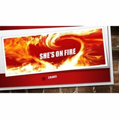 SHE'S ON FIRE