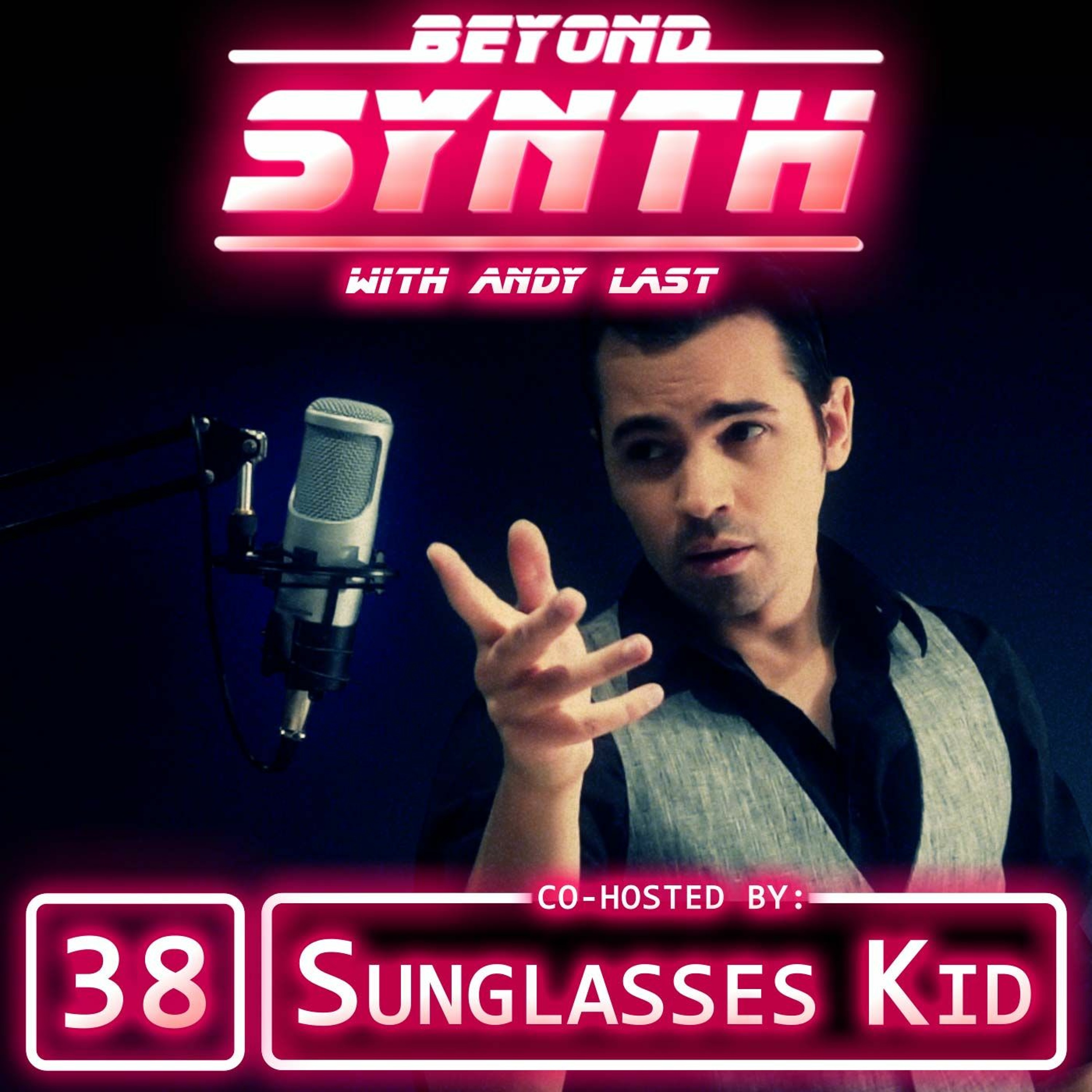 Beyond Synth - 38 - Cohosted By Sunglasses Kid