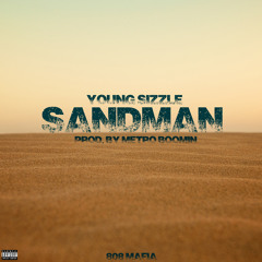 Young Sizzle - Sand Man (Prod. By Metro Boomin)