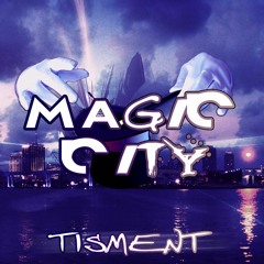 Tisment - Magic City