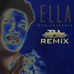 WOOLYMAMMOTH - ELLA (ILLTEXT REMIX)