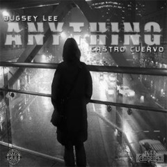 04. Bugsey Lee - Anything Ft. Castro Cuervo