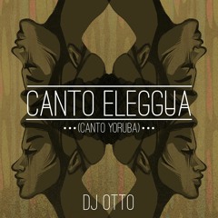 Dj Otto - Canto Eleggua (canto Yoruba)