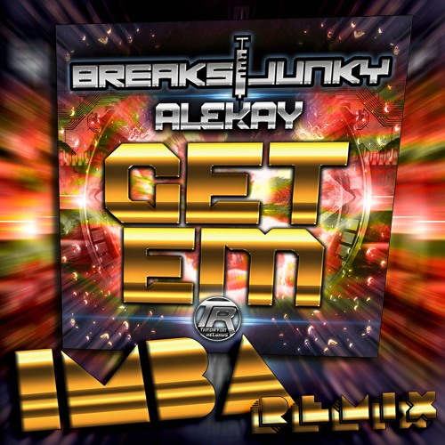 Breaksjunky, Alekay - Get Em (IMBA Remix)