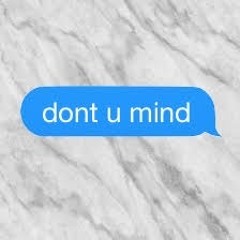 dont u mind