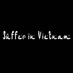 Suffer in Vietnam - November 10