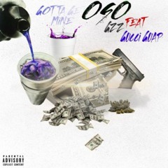 Osogzzz x GucciGuap - Gotta Get Mine