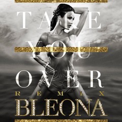 Bleona - Take You Over (Dave Audé Remix Edit)
