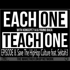 EachOneTeachOne Ep.8 - Save The HipHop Culture Feat. Sektah3