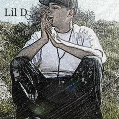 Lil D - (Going Through It) (Freestyle) (Not Finished)