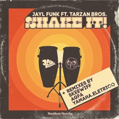 3. Jayl Funk Feat Tarzan Bros - Shake It (Skeewiff Remix)