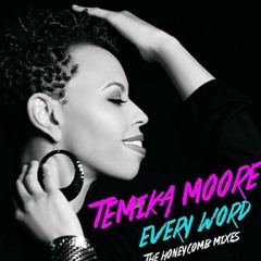 Temika Moore - Every Word (Honeycomb Vocal Mix).mp3