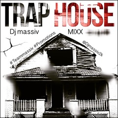 Trap House Mixx by Dj massiv