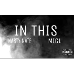 Nasty Nate X MigL - In This