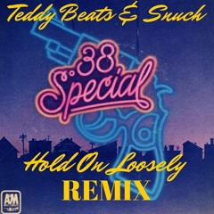 Hold On Loosely (Teddy Beats And Snüch Remix)