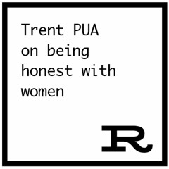 What women respect is honesty