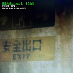 BRAWLcast #168 Horror Brawl - Ready For Domination