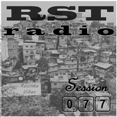 RST Radio Session 077 - Rocinha Vibes