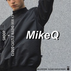 SHOOP X CLOUD CASTLE RADIO MIX #7 BY MIKEQ