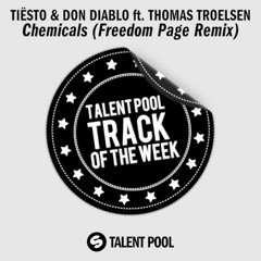 Tiësto & Don Diablo ft. Thomas Troelsen - Chemicals (Freedom Page Remix) [Talentpool TOTW 46]