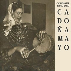 Ca Doña Mayo (Carnisaur & Xisco Rojo)