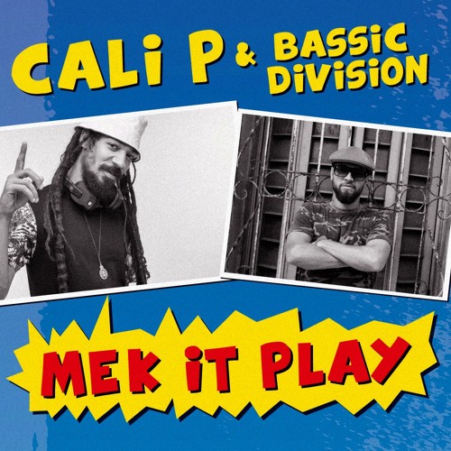 Cali P & Bassic Division - Mek It Play [2015] #FreeDownload
