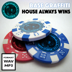 Base Graffiti - House Always Wins [Spinball Records]