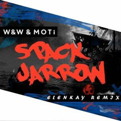 W&W & MOTi - Spack Jarrow (ELENKAY Remix)