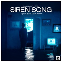 Camelphat Feat. Eden - Siren Song (Vijay & Sofia Remix)SNIP Edit