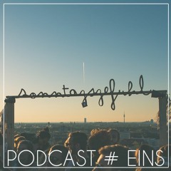 -exklusiv- SONNTAGSGEFÜHL Podcast # Eins - Jean Blanc [München]